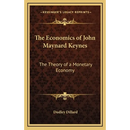 The Economics of John Maynard Keynes: The Theory of a Monetary Economy