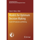 Models for Optimum Decision Making: Crude Oil Production and Refining