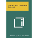 Mathematics for Use in Business