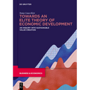 Towards an Elite Theory of Economic Development: An Inquiry Into Sustainable Value Creation