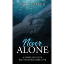 Never Alone: A Story of God's Faithfulness and Love