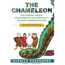 The Chameleon: Life-Changing Wisdom for Anyone Who has a Personality or Knows Someone Who Does Student Edition