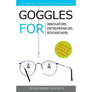 Goggles for Innovators, Entrepreneurs, Researchers