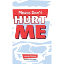 Please Don't Hurt Me