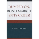 Dumped On, Bond Market Spits Crises!