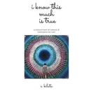 I Know This Much is True: A Collection of Essays & Thoughts on Life