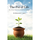 The Pot of Life: Your Ultimate Path to Divine Purpose and Fulfilment