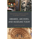 Libraries, Archives, and Museums Today: Insights from the Field