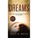 Dreams: How to Understand the Meanings and Messages of your Dreams. All about Lucid Dreaming, Recurring Dreams, Nightmares and more!