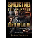 Smoking The Pipe Of Contemplation: Road To Revelation Volume 1