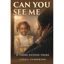 Can You See Me?: Is There Anyone There?