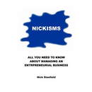 Nickisms: All You Need To Know About Managing An Entrepreneurial Business