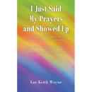 I Just Said My Prayers and Showed Up: Former Alcoholism/Addictions Counselor's Experiences, Reflections, And Opinions