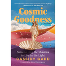 Cosmic Goodness: Surrendering the Shadows to Live in the Light