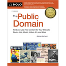 The Public Domain: Find and Use Free Content for Your Website, Book, App, Music, Video, Art, and More
