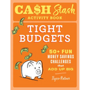 Cash Stash Activity Book: Tight Budgets: 50+ Fun Money Savings Challenges That Add Up Big