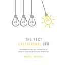 The Next Exceptional CEO