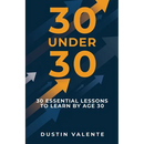 30 Under 30: 30 Essential Lessons to Learn by Age 30