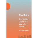 Slow Burn: The Hidden Costs of a Warming World
