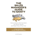 The Sales Manager's Guide to Sanity