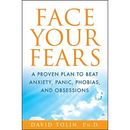 Face Your Fears: A Proven Plan to Beat Anxiety, Panic, Phobias, and Obsessions