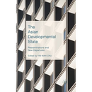 The Asian Developmental State: Reexaminations and New Departures