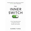 The Inner Switch: A New Operating System to Magnetize People, Wealth, and Freedom