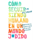 How to Stay Human in a F*cked-Up World \ (Spanish edition)