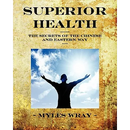 Superior Health - The Secrets of the Chinese and Eastern Way
