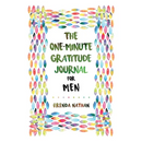 The One-Minute Gratitude Journal for Men: Simple Journal to Increase Gratitude and Happiness