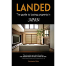 Landed: The Guide to Buying Property in Japan