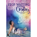 Stop Waiting Start Creating