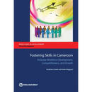 Fostering Skills in Cameroon: Inclusive Workforce Development, Competitiveness, and Growth