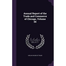 Annual Report of the Trade and Commerce of Chicago, Volume 59