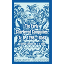 The Early Chartered Companies: (A. D. 1296--1858)