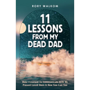 11 Lessons from My Dead Dad: How I Learned to Communicate with My Passed Loved Ones & How You Can Too