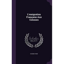 L'emigration Française Aux Colonies