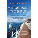 You Can't Make This Ship Up: Business Strategies, Life Lessons, and True Stories from Forty Years at Sea
