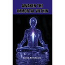 Awaken the Immortal Within
