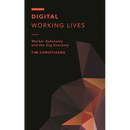 Digital Working Lives: Worker Autonomy and the Gig Economy