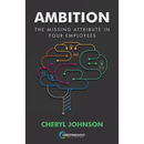 Ambition: The Missing Attribute in Your Employees