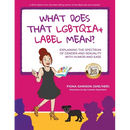 What Does That LGBTQIA+ Label Mean?: Explaining the Spectrum of Gender and Sexuality with Humor and Ease