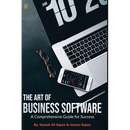 The Art of Business Software: A Comprehensive Guide for Success