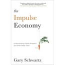 Impulse Economy: Understanding Mobile Shoppers and What Makes Them Buy
