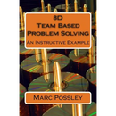 8D Team Based Problem Solving - An Instructive Example