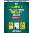 The Complete Dialectal Behavior Therapy Workbook: 3-Books-In-1: Proven DBT Skills For Mental Wellness, Trauma Recovery & Lasting Transformation Conque