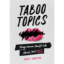 Taboo Topics: Things Women Should Talk About, But Don't