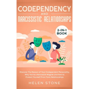 Codependency and Narcissistic Relationships 2-in-1 Book: Discover The Reason of Your Codependent Personality, Why You're a Narcissist Magnet and How t