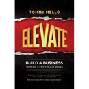Elevate: Build a Business Where Everybody Wins