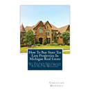 How to Buy State Tax Lien Properties in Michigan Real Estate: Get Tax Lien Certificates, Tax Lien and Deed Homes for Sale in Michigan